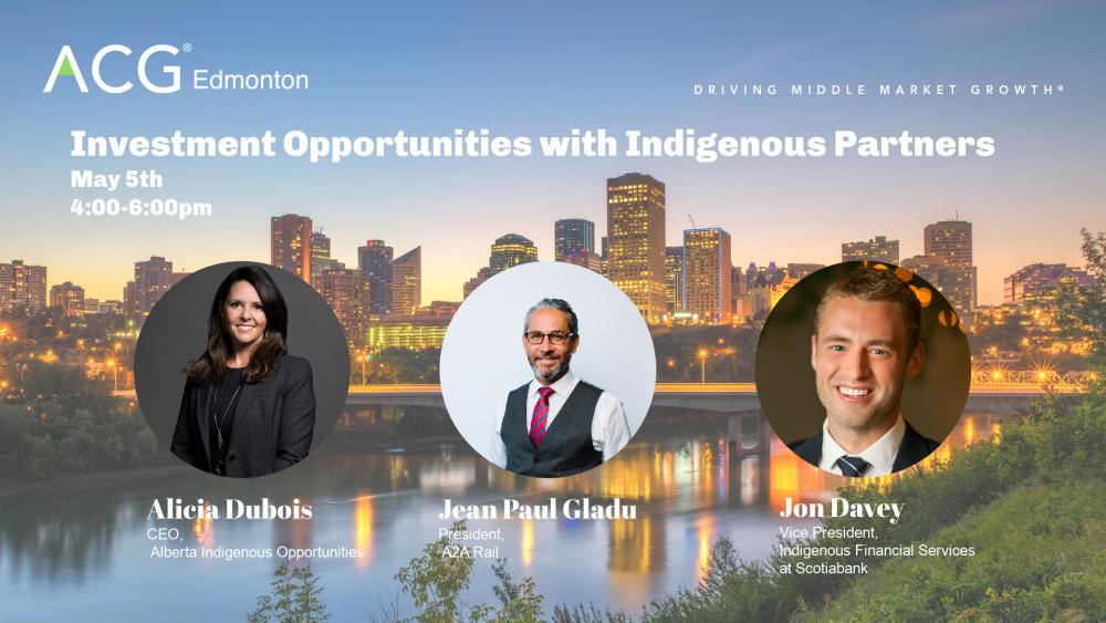 ACG Edmonton Investment Opportunities with Indigenous Partners ACG